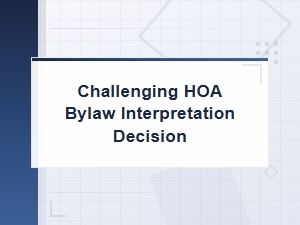 Challenging an Hoa Bylaw Interpretation Decision