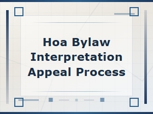 How to Appeal an Hoa Bylaw Interpretation Decision