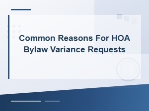 Why Homeowners Request Hoa Bylaw Variances