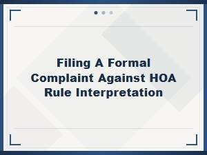 How to File a Complaint About Hoa Rule Interpretation