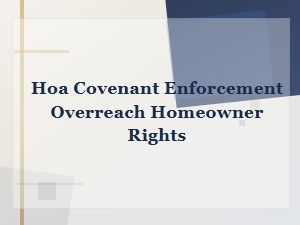 When Your Hoa Overreaches: Protecting Your Homeowner Rights