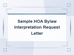 Sample Hoa Bylaw Interpretation Request Letter
