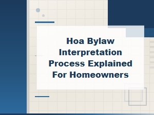 A Homeowner's Guide to Hoa Bylaw Interpretation