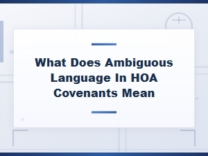 Understanding Ambiguous Language in Hoa Covenants